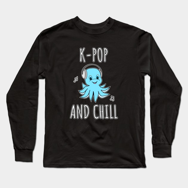 K-Pop And Chill Long Sleeve T-Shirt by LunaMay